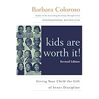 Kids Are Worth It! : Giving Your Child The Gift Of Inner Discipline Kids Are Worth It! : Giving Your Child The Gift Of Inner Discipline Paperback Kindle Hardcover Audio, Cassette