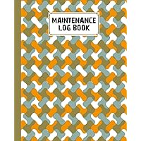 Maintenance Log Book: Geometric Maintenance Log Book, Repairs And Maintenance Record Book for Home, Office, Construction and Other Equipments, 120 Pages, Size 8