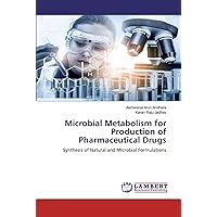 Microbial Metabolism for Production of Pharmaceutical Drugs: Synthesis of Natural and Microbial Formulations