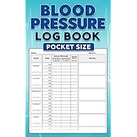Blood Pressure Log Book Pocket Size: Record and Monitor Your Hypertension for Optimal Health Blood Pressure Log Book Pocket Size: Record and Monitor Your Hypertension for Optimal Health Paperback