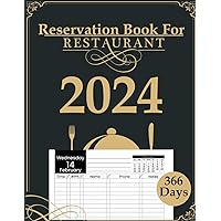 Reservation Book For Restaurant 2024: A Year-Round Planner for Effortlessly Recording and Organizing Dining Appointments
