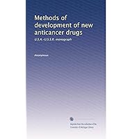 Methods of development of new anticancer drugs: U.S.A.-U.S.S.R. monograph Methods of development of new anticancer drugs: U.S.A.-U.S.S.R. monograph Paperback