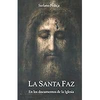 La Santa Faz: En los documentos de la Iglesia (Spanish Edition)