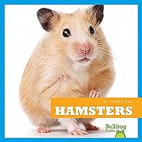 Hamsters (Bullfrog Books: My First Pet) Hamsters (Bullfrog Books: My First Pet) Paperback Library Binding
