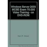 Windows Server 2003 MCSE Exam 70-290 Video Training - on DVD-ROM Windows Server 2003 MCSE Exam 70-290 Video Training - on DVD-ROM Hardcover
