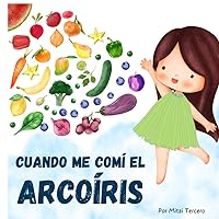 Cuando me comí el arcoíris (Spanish Edition) Cuando me comí el arcoíris (Spanish Edition) Paperback