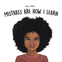 Mistakes Are How I Learn: An Early Reader Rhyming Story Book for Children to Help with Perseverance and Diligence