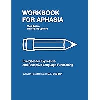 Workbook for Aphasia: Exercises for the Development of Higher Level Language Functioning (William Beaumont) Workbook for Aphasia: Exercises for the Development of Higher Level Language Functioning (William Beaumont) Ring-bound Hardcover