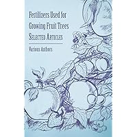 Fertilizers Used for Growing Fruit Trees - Selected Articles