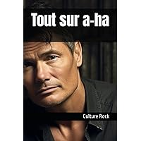 Tout sur a-ha (Culture Rock) (French Edition)