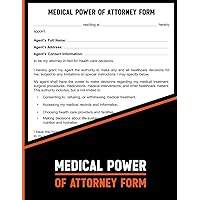 Medical Power of Attorney Forms: A Comprehensive Guide to Medical Power of Attorney Forms, Is a Legal Document Granting Authority to a Trusted ... Behalf, for Unforeseen Circumstances