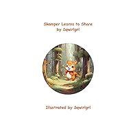 Skamper Learns to Share: A cute story about a little squirrel who lives in the forest learning lessons about sharing. Skamper Learns to Share: A cute story about a little squirrel who lives in the forest learning lessons about sharing. Kindle Paperback