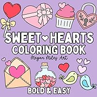 Sweet Hearts Coloring Book: Simple and Cute Designs for both Adults and Kids (Bold & Easy Coloring Books) Sweet Hearts Coloring Book: Simple and Cute Designs for both Adults and Kids (Bold & Easy Coloring Books) Paperback