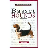 A New Owner's Guide to Basset Hounds A New Owner's Guide to Basset Hounds Hardcover