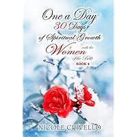 One a Day; 30 Days of Spiritual Growth with the Women of the Bible: Book 4 One a Day; 30 Days of Spiritual Growth with the Women of the Bible: Book 4 Kindle Paperback