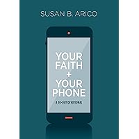 Your Faith and Your Phone: A 30-Day Devotional Your Faith and Your Phone: A 30-Day Devotional Kindle Paperback