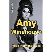 Amy Winehouse: Voce Indimenticabile (Italian Edition) Amy Winehouse: Voce Indimenticabile (Italian Edition) Kindle Paperback