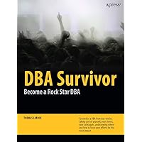 DBA Survivor: Become a Rock Star DBA DBA Survivor: Become a Rock Star DBA Paperback