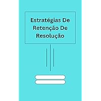 Estratégias De Retenção De Resolução: (Resolution Retention Strategies) (Portuguese Edition)