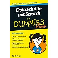 Erste Schritte mit Scratch für Dummies Junior (German Edition) Erste Schritte mit Scratch für Dummies Junior (German Edition) Kindle Paperback
