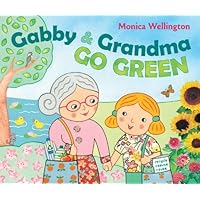 Gabby and Grandma Go Green Gabby and Grandma Go Green Hardcover Kindle