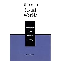 Different Sexual Worlds: Contemporary Case Studies on Sexuality Different Sexual Worlds: Contemporary Case Studies on Sexuality Kindle Paperback Mass Market Paperback