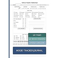 Mood Tracker Journal: Daily Mood & Mental Health Diary for Mindfulness and Self-Care | 16 Weeks of Daily Prompts over 130 Pages | For Teens and Adults