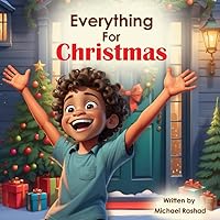 Everything for Christmas: A Celebration of Holiday Excitement, Children, and Family