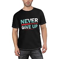 Never Give Up Men's Short Sleeve T-Shirts Casual Top Tee