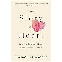 Story of a Heart: Two Families, One Heart, and a Medical Miracle Story of a Heart: Two Families, One Heart, and a Medical Miracle Hardcover Kindle Audible Audiobook Audio CD