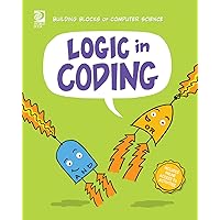 Logic in Coding (Building Blocks of Computer Science) Logic in Coding (Building Blocks of Computer Science) Paperback