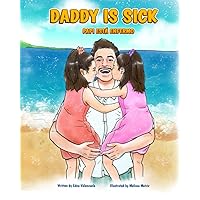 DADDY IS SICK DADDY IS SICK Paperback Kindle