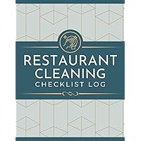 Restaurant Cleaning Checklist Log: Daily, Weekly & Monthly Sanitation Activity Tracker Organizer For Culinary Businesses, Cafes, Bars & Commercial Kitchens