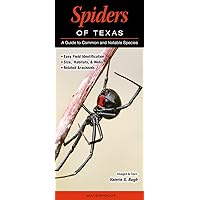 Spiders of Texas: A Guide to Common and Notable Species Spiders of Texas: A Guide to Common and Notable Species Pamphlet