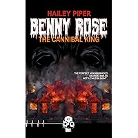 Benny Rose, the Cannibal King (Rewind or Die) Benny Rose, the Cannibal King (Rewind or Die) Paperback Kindle