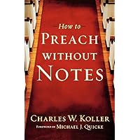 How to Preach without Notes How to Preach without Notes Paperback Kindle