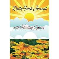 Daily Faith Journal: with Healing Quotes