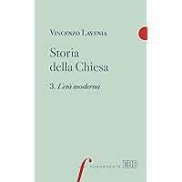 Storia della Chiesa 3. L’età moderna (Italian Edition) Storia della Chiesa 3. L’età moderna (Italian Edition) Kindle