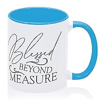 Blessed beyond Measures Mug 11oz Novelty Coffee Tea Cups Gifts for Mom Ceramic Blue Valentine's Day Mug Unique Gift For Him Stocking Stuffer for Dad, Mom, Friend