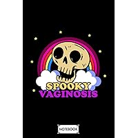 Spooky Vaginosis Notebook: Journal, Lined College Ruled Paper, Planner, Diary, Matte Finish Cover, 6x9 120 Pages
