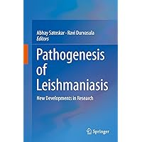 Pathogenesis of Leishmaniasis: New Developments in Research Pathogenesis of Leishmaniasis: New Developments in Research Kindle Hardcover Paperback