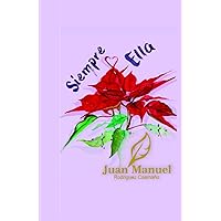 Siempre Ella: Amor en Galicia (Spanish Edition) Siempre Ella: Amor en Galicia (Spanish Edition) Paperback Hardcover