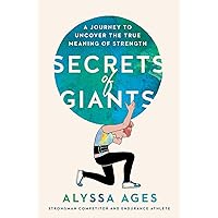 Secrets of Giants: A Journey to Uncover the True Meaning of Strength Secrets of Giants: A Journey to Uncover the True Meaning of Strength Hardcover Audible Audiobook Kindle