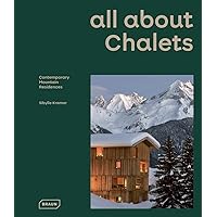 all about CHALETS: Contemporary Mountain Residences all about CHALETS: Contemporary Mountain Residences Hardcover