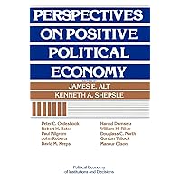 Perspectives on Positive Political Economy (Political Economy of Institutions and Decisions) Perspectives on Positive Political Economy (Political Economy of Institutions and Decisions) Paperback Hardcover