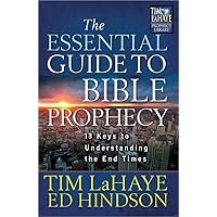 The Essential Guide to Bible Prophecy: 13 Keys to Understanding the End Times (Tim LaHaye Prophecy Library) The Essential Guide to Bible Prophecy: 13 Keys to Understanding the End Times (Tim LaHaye Prophecy Library) Paperback Kindle