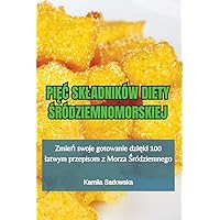 PiĘĆ Skladników Diety Śródziemnomorskiej (Polish Edition)