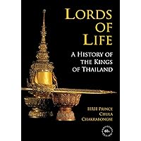 Lords of Life: A History of the Kings of Thailand Lords of Life: A History of the Kings of Thailand Paperback