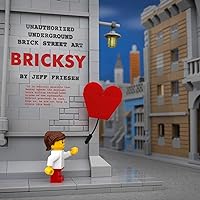 Bricksy: Unauthorized Underground Brick Street Art Bricksy: Unauthorized Underground Brick Street Art Hardcover Kindle