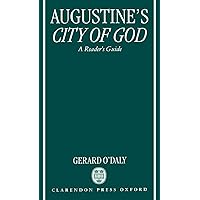 Augustine's City of God : A Reader's Guide Augustine's City of God : A Reader's Guide Hardcover Paperback